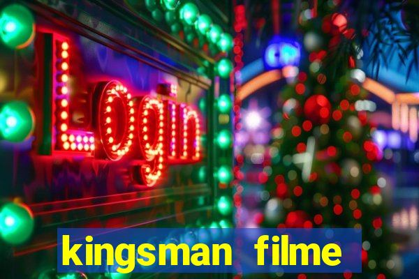 kingsman filme completo dublado superflix